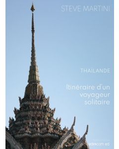 Thaïlande, itinéraire d’un voyageur solitaire